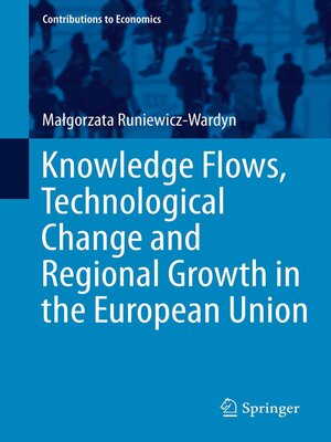 cover image of Knowledge Flows, Technological Change and Regional Growth in the European Union